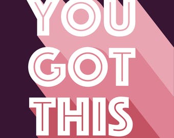 You Got This Typography Print