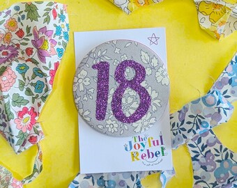 18th Birthday Badge: Liberty Print Fabric, Glitter Number (5.8cm)