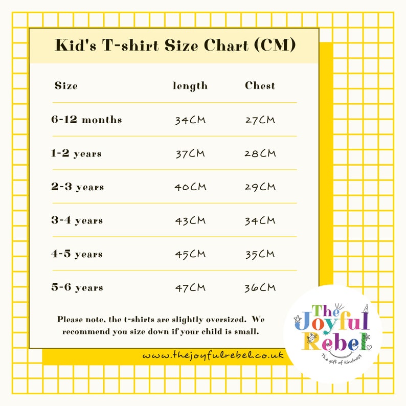 May include: A yellow and white chart with the text "Kid's T-shirt Size Chart (CM)" and a table showing sizes for children's t-shirts in centimeters. The table lists sizes from 6-12 months to 5-6 years, with corresponding chest and length measurements.
