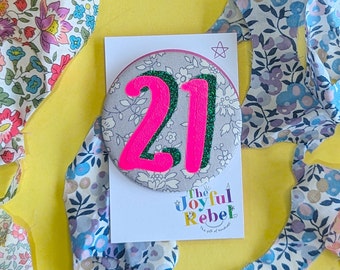 21st Birthday Badge: Liberty Print Fabric, Glitter Numbers (5.8cm)