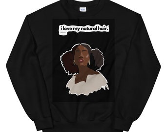 I Love My Natural Hair (Afro Puffs) Sweatshirt