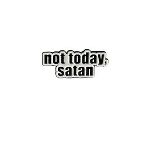 not today, satan Lapel Pin