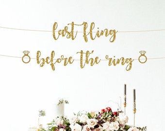 Last fling before the ring banner - One last fling - Last fling decor - Bachelorette Banner - Engagement banner- final fling banner