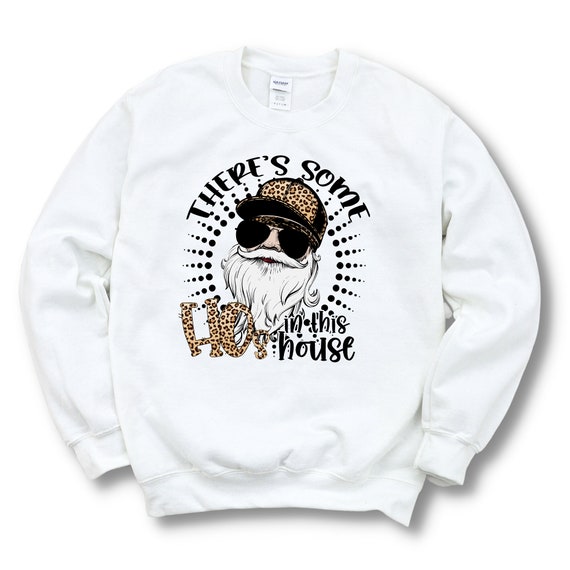 There's Some Hos in this House Sweatshirt, Funny Christmas Sweatshirt, Ho Ho Hos in this House Sweatshirt, Funny Christmas Gift for Her Il_570xn