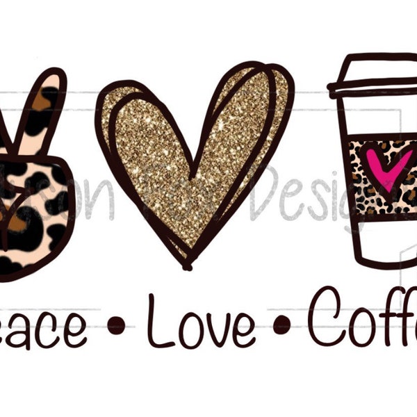 Peace Love Coffee Digital File