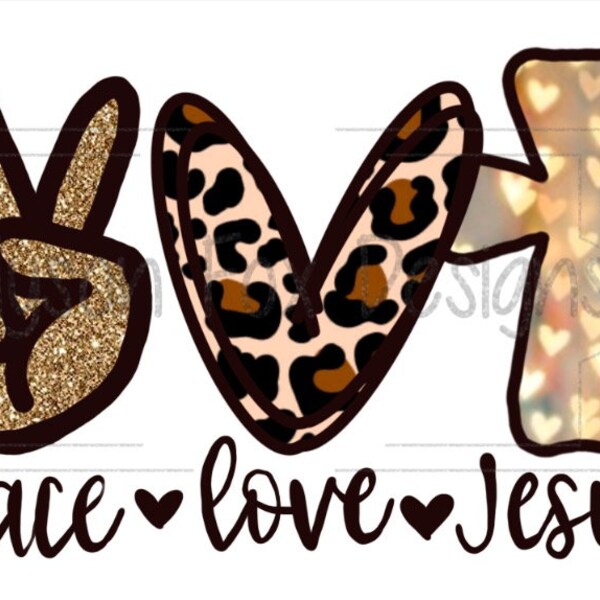 Peace Love Jesus Digital File