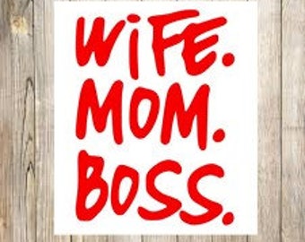 WIFE. MOM. BOSS. Vinyl Decal Sticker for yeti mug or veicle - Free Shipping