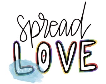 Spread Love Rainbow Hand Lettered Design - png, jpeg, pdf - Sublimation and Crafting Personal Use License