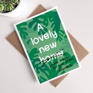 Carte drôle pour la nouvelle maison - Plant Lady Tueur de plantes Jardinier Scène de crime