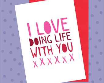 I Love Doing Life With You Card - Anniversary, Valentines, Simple Things, Happy Couple, Husband, Wife, Boyfriend, Girlfriend, Living