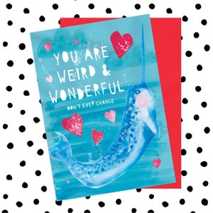 Biglietto d'auguri con un narvalo strano e meraviglioso - Sii te stesso, anniversario, San Valentino, amicizia, fidanzato, fidanzata, marito, moglie, strano, ti amo