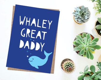 Whaley Great Daddy Father's Day / Birthday Card - Cute, Funny, Simple, Best Daddy, New Daddy, Whale, Ocean, Swimming, Sea, Little Fish