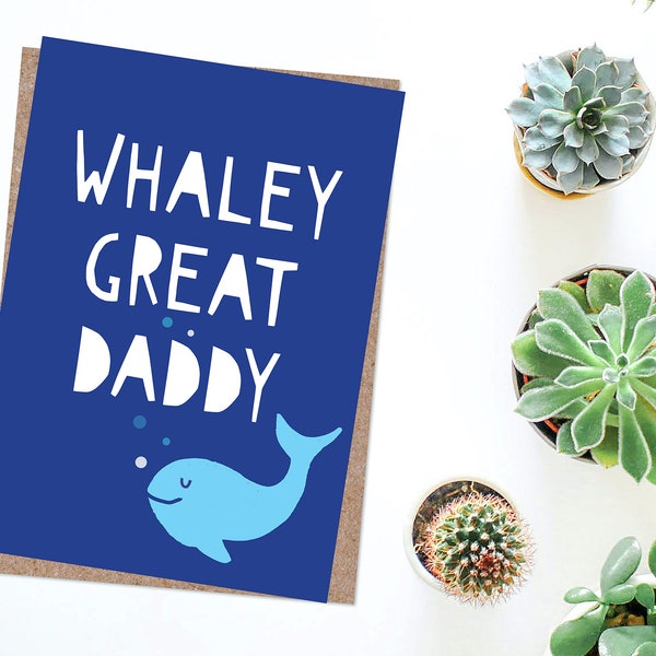 Whaley Great Daddy Father's Day / Birthday Card - Cute, Funny, Simple, Best Daddy, New Daddy, Whale, Ocean, Swimming, Sea, Little Fish