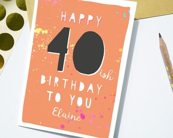 Personalised Funny 40th Birthday Card - 40ish, Getting Old, Naughty Forty, Fourty, Lost Count, Milestone Birthday, Custom Card