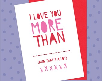 Carte personnalisée d'anniversaire / Saint-Valentin - Je t'aime plus que, carte personnalisée, mari, femme, petit ami, petite amie, fiancée, fiancé,