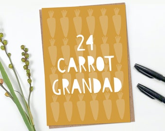 24 Carrot Carat Grandad Father's Day / Birthday Card - Funny, Heart Of Gold, Gardening, Allotment, Vegetarian, Vegan, Cute, Best Grandad