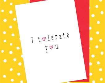 I Tolerate You Card - Valentines, Wedding Anniversary, Love, I Love You, Putting Up With Me, Love Hate, Funny, Rude, Humour, Joke