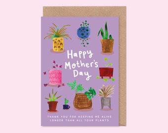 Funny Houseplant Mother's Day Card - Plant Killer, Thank You Mum, Keeping Me Alive, Monstera, Oxalis, Aloe, Pilea, Succulent, Plant Lady