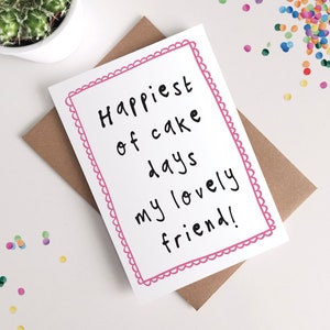 Happy Cake Day Geburtstagskarte - Bester Freund, BFF, Love You Bestie, Arbeitskollege, besonderer Freund, 30., 40., 50., 60