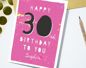 Personalised Funny 30th Birthday Card - 30ish, Getting Old, Dirty 30, Flirty 30, Milestone Birthday, Custom Card