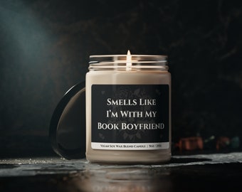 9oz Gothic Smells Like I'm With My Book Boyfriend Scented Vegan Soy Wax Candle, Book Lover Fantasy Romantasy Smut Spicy Dark Candle Gift