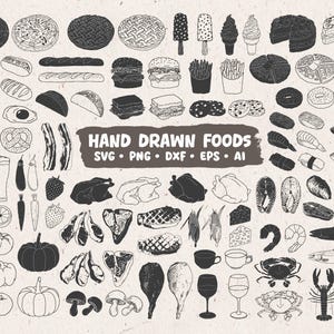May include: A collection of hand-drawn food illustrations featuring various items like pizza, burgers, pastries, seafood, vegetables, and drinks. The central text reads HAND DRAWN FOODS SVG PNG DXF EPS AI, presented in both solid and outlined styles.
