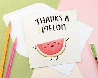 Funny Thank You Card - Primary School Leaver Card - Cute Thank You Card - Teacher Thank You Card - Thanks A Melon Card - Thank you Gifts