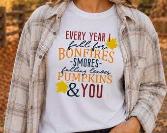 Every Year I Fall For Bonfires Smores Falling Leaves Pumpkins and You | Layer Shirt, Bella Canvas Unisex, Fall Shirt, Fashion Tee