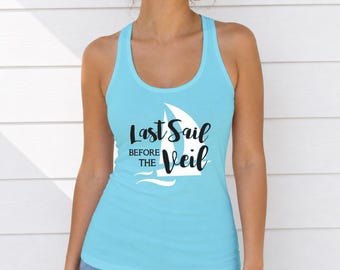 Last Sail Before The Veil, Bachelorette Party Shirts, Bridal Party Tanks, Wedding Party Matching Tanks, Nautical Wedding, Beach Wedding