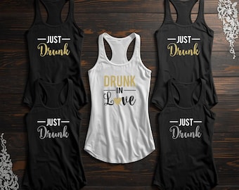 Drunk in Love, Just Drunk, Bachelorette tops, Bridal Party Shirts, Wedding Shirts, DISCOUNT AVAILABLE, Tank Top, Racer back