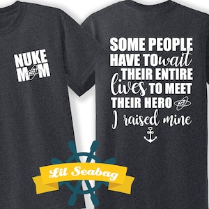 Nuke Mom Shirt, Proud Navy Mom, Submariner Mom, Navy Hero, ET, MM, EM, Naval Ratings Shirt, Navy Pride, Love my Sailor, Raise a Hero,