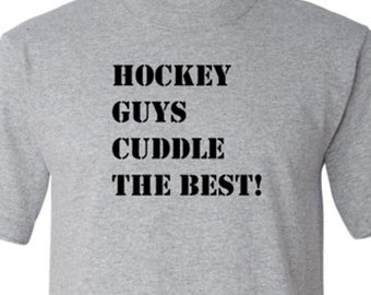 Hockey Guys Cuddle The Best shirt