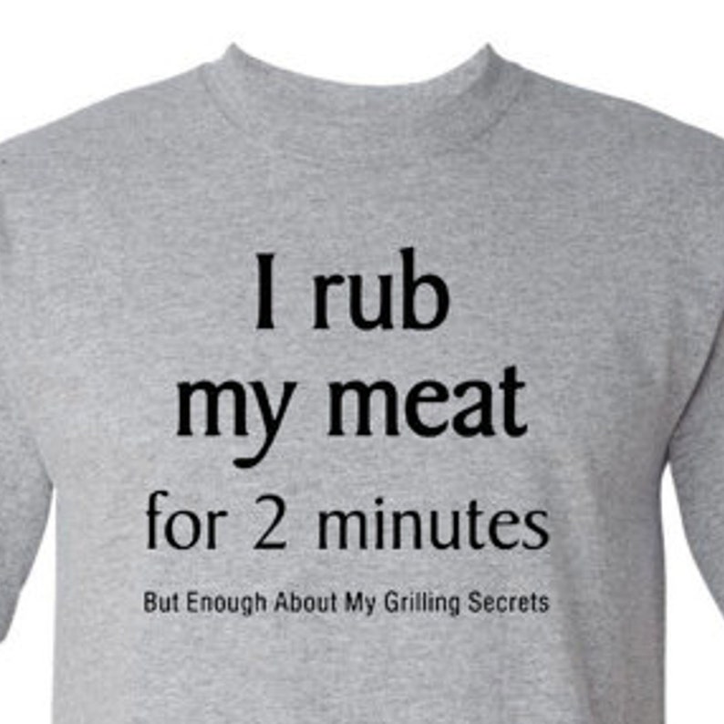 I Rub My Meat funny shirt image 1