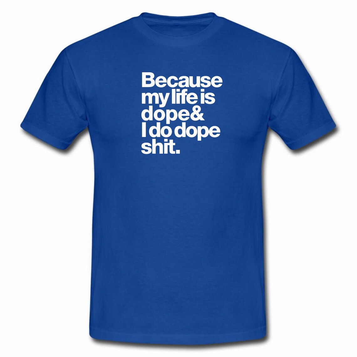 My Life Is Dope and I Do Dope Shit funny shirt Etsy