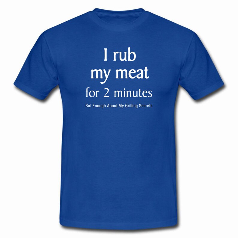 I Rub My Meat funny shirt image 4