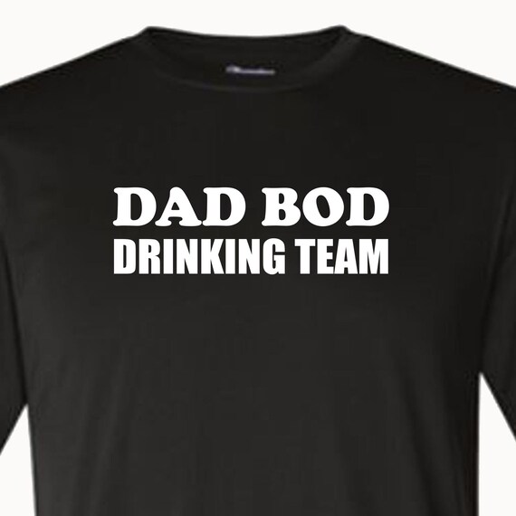 Dad Bod Drinking Team Funny Shirt Etsy