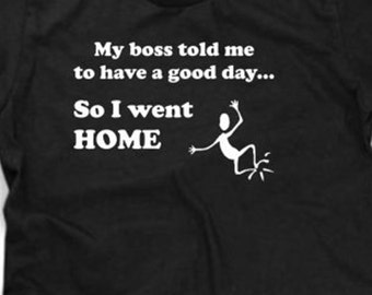 Boss Sent Me Home funny shirt