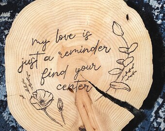 My love is just a reminder... | Wood Burned Wall Hanging | Quotation