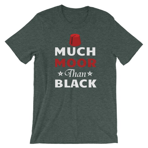 Moorish American Much Moor Than Black T Shirt Moorish American Much Moor Than Black T Shirt