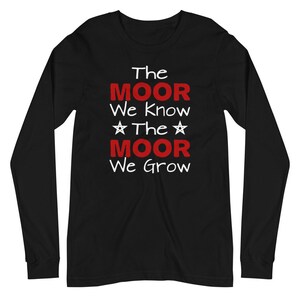 The Moor We Know The Moor We Grow Moorish American Unisex Long Sleeve Tee
