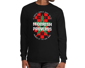 Moorish Proverbs Long Sleeve Shirt, Islamic Quote