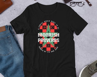 Moorish American Islamic Inspirational Quotes Moorish Proverbs Unisex t-shirt