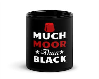 Moorish American Much Moor Than Black Black Glossy Mug