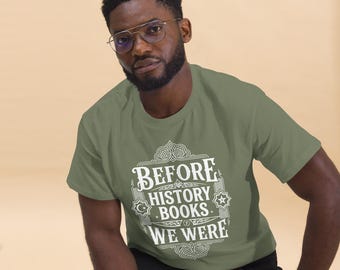 Moorish American Black History Shirt – Before History Books Unisex classic tee
