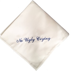 No Ugly Crying Wedding Handkerchief Embroidered on a straight edged hanky