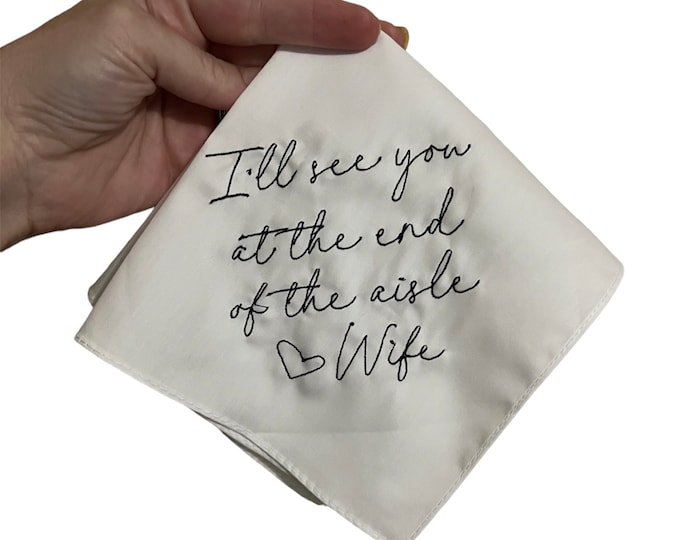 Wedding Handkerchief for Groom | I’ll See You at the End of the Aisle | Embroidered Groom Gift | Wedding Day Keepsake | From Bride