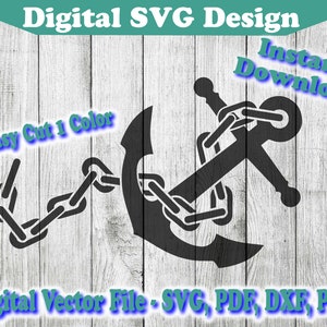 May include: A black anchor with a chain wrapped around it. The anchor is on a white wood background. The text "Digital SVG Design", "Easy Cut 1 Color", "Instant Download", and "Digital Vector File - SVG, PDF, DXF, PNG" is visible in the image.
