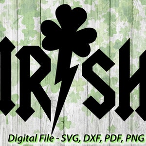May include: Black and white graphic design of the word "Irish" with a stylized shamrock and lightning bolt in the center. Digital file - SVG, DXF, PDF, PNG.