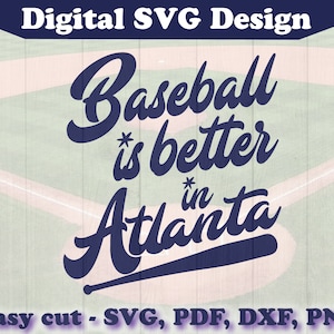 Baseball is Better in Atlanta SVG - Simple One Color Design svg png pdf Files - Clipart - Vector - For Cricut For Silhouette 1 Color svg