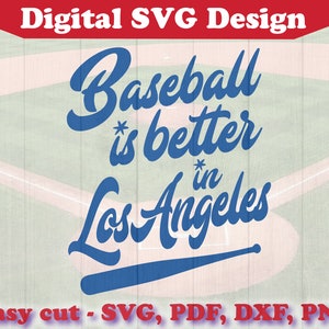 Baseball is Better in Los Angeles SVG - Simple One Color Design svg png pdf Files - Clipart - Vector - For Cricut Silhouette 1 Color